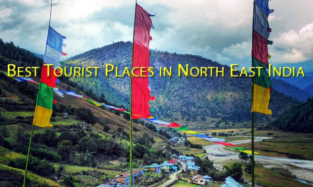BEST TOURIST PLACES IN NORTH EAST INDIA