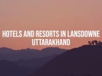 Hotels And Resorts In Lansdowne Uttarakhand