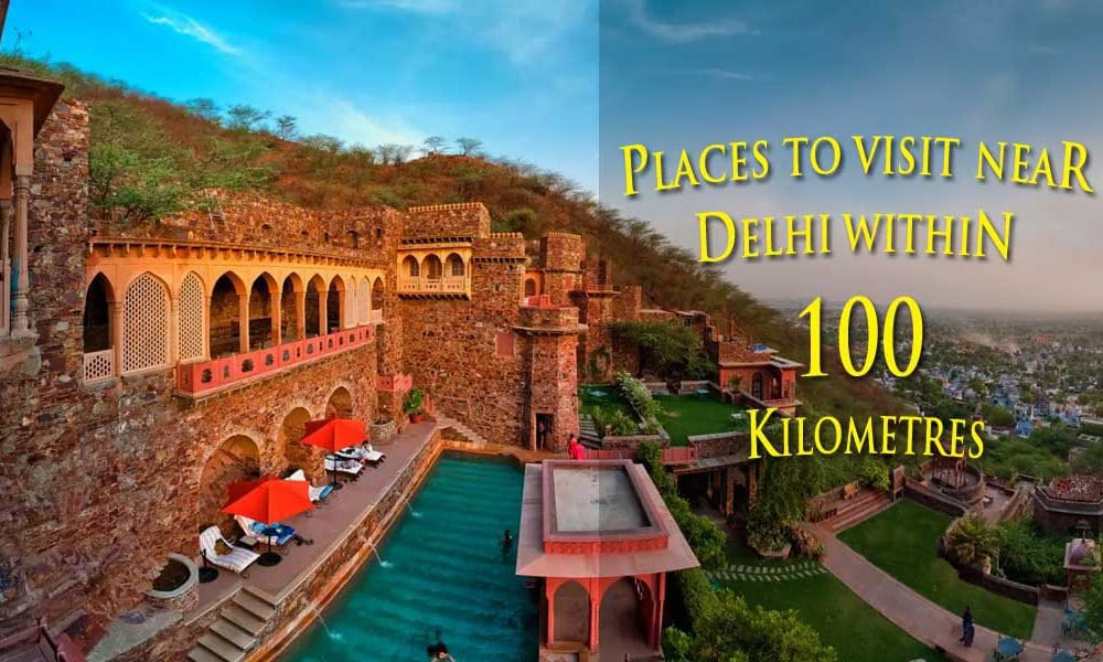 Places To Visit Near Delhi Within 100 Kilometres