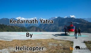 Kedarnath Yatra by Helicopter