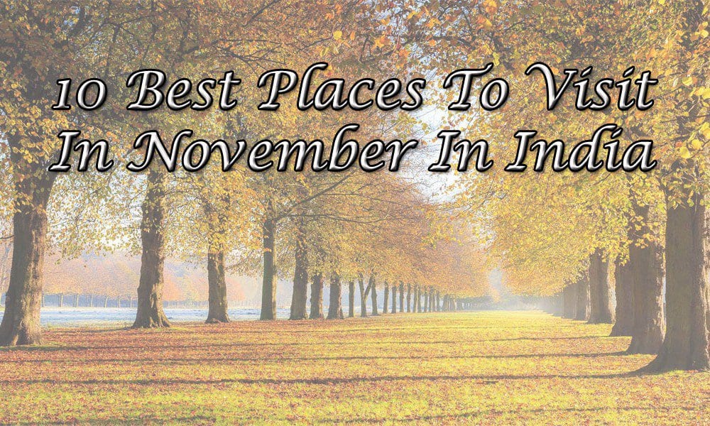 best places to visit in november in india