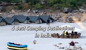Camping Destinations in India