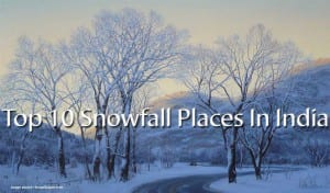 Places To Visit For Snowfall In India