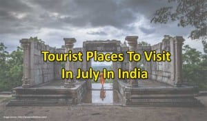 tourist places to visit in july in india