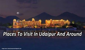 Places To Visit In Udaipur And Around