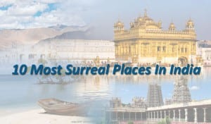 Most Surreal Places in India
