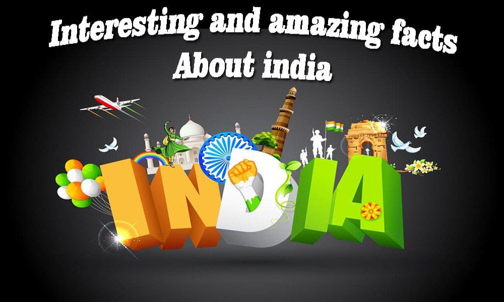 interesting and amazing facts about india