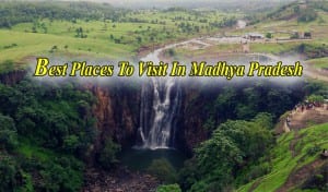 best places to visit in madhya pradesh