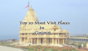 must visit places in gujarat
